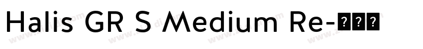 Halis GR S Medium Re字体转换